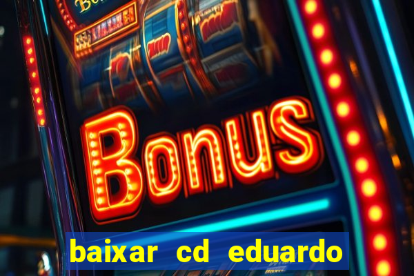 baixar cd eduardo costa 2023